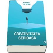 Creativitatea serioasa de Edward de Bono