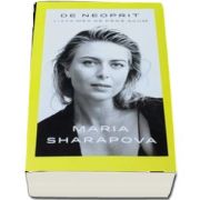 De neoprit. Viata mea de pana acum de Maria Sharapova