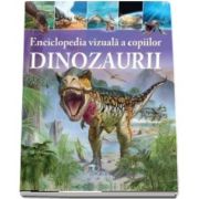Dinozaurii. Enciclopedia vizuala a copiilor de Clare Hibbert