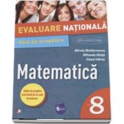 Evaluare nationala. Matematica. Ghid de pregatire. Clasa a VIII-a - Mirela Moldoveanu (Ghidul de pregatire este insotit de un caiet de evaluare)