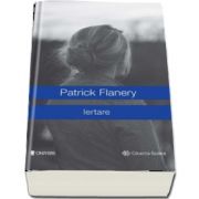 Iertare de Patrick Flanery (Colectia Globus)