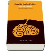 Incognito. Vietile secrete ale creierului de David Eagleman (12 carti despre lumea in care traim) - Traducere de Ovidiu Solonar