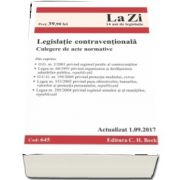 Legislatie contraventionala. Culegere de acte normative - Actualizat la 1. 09. 2017 (Cod 645)