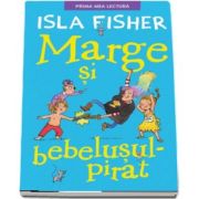 Marge si bebelusul pirat de Isla Fisher (Prima mea lectura)