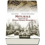 Miturile celui de-al Doilea Razboi Mondial de Jean Lopez