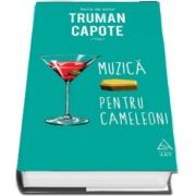 Muzica pentru cameleoni de Truman Capote