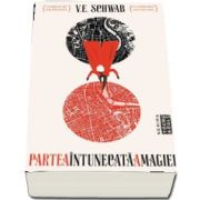 Partea intunecata a magiei de V. E. Schwab