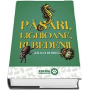 Pasari, lighioane, rubedenii de Gerald Durrell