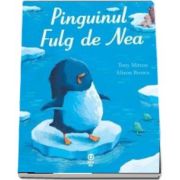 Pinguinul Fulg de Nea de Tony Mitton - Editie ilustrata