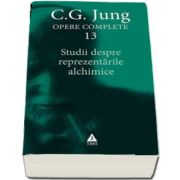 Studii despre reprezentarile alchimice de C. G. Jung. Opere Complete, volumul 13