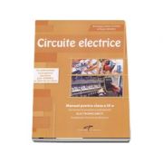 Circuite electrice. Manual pentru clasa a IX-a. Domeniul de pregatire profesionala: Electromecanica de Dragos Ionel Cosma si Florin MARES