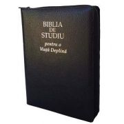 Biblia de studiu pentru o Viata Deplina. Editie de lux, coperta din piele neagra cu fermoar - Traducerea de Dumitru Cornilescu