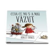 Ceva ce nu s-a mai vazut de Ashley Spires