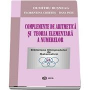 Complemente de aritmetica si teoria elementara a numerelor de Dumitru Busneag - Colectia Biblioteca Olimpiadelor de Matematica