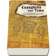 Evanghelia dupa Toma - Text si comentarii de Henri-Charles Puech. Volumul II al seriei (In cautarea Gnozei)