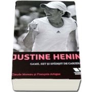 Justine Henin. Game, set si sfarsit de cariera de Claude Moreau