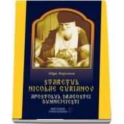 Staretul Nicolae Gurianov. Apostolul dragostei dumnezeiesti de Olga Rojniova