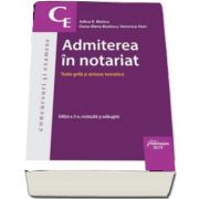 Admiterea in notariat - Teste grila si sinteze teoretice. Editia a 3-a revizuita si adaugita de Adina R. Motica