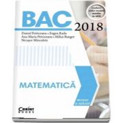 Bacalaureat Matematica 2018 - Revizuit si adaugit. Conform noilor modele stabilite de MEN de Daniel Petriceanu