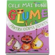Cele mai bune glume pentru copii isteti. Volumul 2 - Editie ilustrata