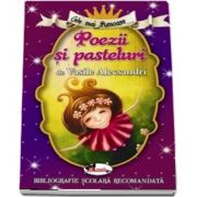 Cele mai frumoase... Poezii si pasteluri de Vasile Alecsandri - Bibliografie scolara recomandata