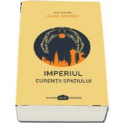 Isaac Asimov. Imperiul - Curentii spatiului - Serie de autor, editie paperback