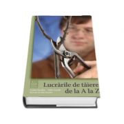 Lucrarile de taiere de la A la Z