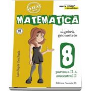 Anton Negrila, Matematica - CONSOLIDARE (2018 - 2019). Algebra si Geometrie, pentru clasa a VIII-a. Partea a II-a, semestrul al II-lea (Colectia mate 2000+)