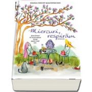 Miercuri, respiram. Sase femei in incurcatura incep sapte vieti noi de Ioana Chicet Macoveiciuc (Editie Paperback)