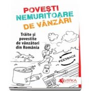 Povesti Nemuritoare de Vanzari. Traite si povestite de vanzatori din Romania de Adrian Cioroianu