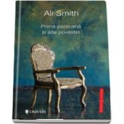 Prima persoana si alte povestiri de Ali Smith (Serie de autor)