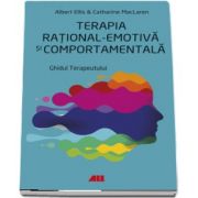 Terapia rational-emotiva si comportamentala. Ghidul terapeutului de Albert Ellis