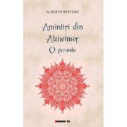 Amintiri din Alzheimer - o poveste de Albero Bertoni