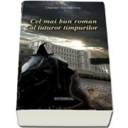 Cel mai bun roman al tuturor timpurilor (Opera integrala) - Daniel Banulescu
