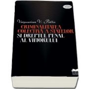 Criminalitatea colectiva a statelor si Dreptul Penal al viitorului de V. Vespasian Pella