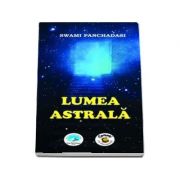 Lumea astrala - Swami Panchadasi