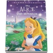 Alice in tara minunilor - Editie ilustrata - Colectia Disney Clasic