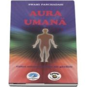 Aura Umana - Culori astrale si forme ale gandirii de Awami Panchadasi