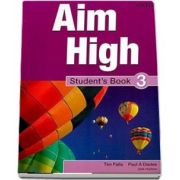 Curs de limba engleza Aim High 3 Students Book - Tim Falla