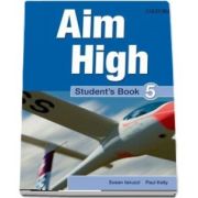 Curs de limba engleza Aim High 5 Students Book - Susan Iannuzzi