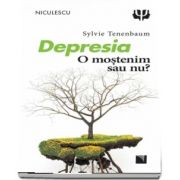 Depresia. O mostenim sau nu? de Sylvie Tenenbaum