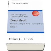 Drept fiscal. Fiscalitate. Obligatii fiscale. Declaratii fiscale. Editia 3 - Dan Drosu Saguna (Conform noilor reglementari fiscale 2018)