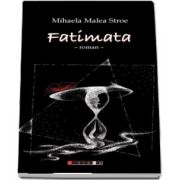 Fatimata - Editia a II-a de Mihaela Malea Stroe