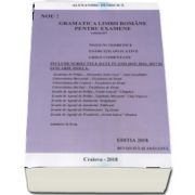 Alexandru Petricica - Gramatica Limbii Romane pentru examene, volumul I. Notiuni teoretice. Exercitii aplicative. Grile comentate. Editia 2018, revizuita si adaugita - Include subiectele date in anii 2015, 2016, 2017 si 2018