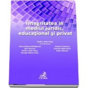 Integritatea in mediul juridic, educational si privat de Oana Banateanu