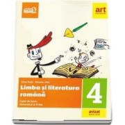 Limba si literatura romana, caiet de lucru conform programei pentru clasa a IV-a Semestrul aI II-lea. Contine portofoliul de evaluare al elevului de Alina Radu - Avizat M. E. N. 2018