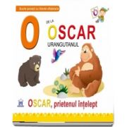 O de la Oscar urangutanul. Oscar, prietenul intelept