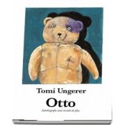 Otto. Autobiografia unui ursulet de plus de Tomi Ungerer