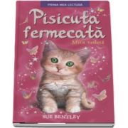 Sue Bentley - Pisicuta fermecata. Mica vedeta (Prima mea lectura)