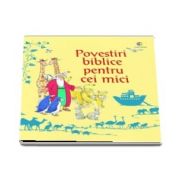 Povestiri biblice pentru cei mici - Repovestire de Louie Stowell (Editie ilustrata)
